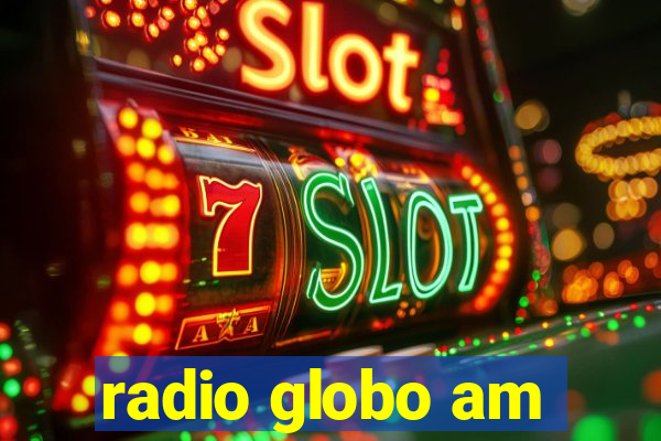 radio globo am